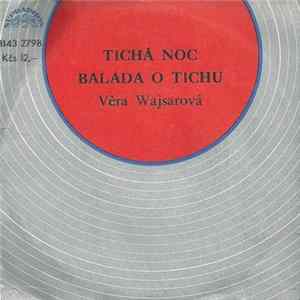 Věra Wajsarová - Tichá Noc / Balada O Tichu FLAC
