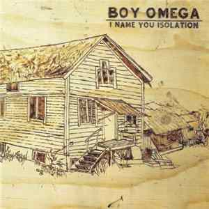 Boy Omega - I Name You Isolation FLAC