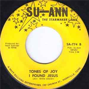 Tones Of Joy - Glory To His Name / I Found Jesus FLAC