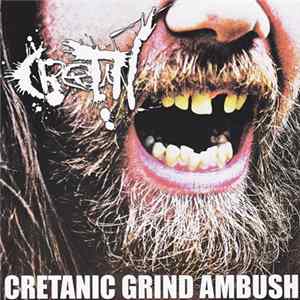 Cretin - Cretanic Grind Ambush FLAC