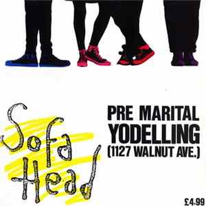 Sofa Head - Pre Marital Yodelling (1127 Walnut Ave.) FLAC
