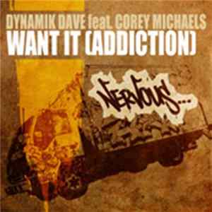 Dynamik Dave Feat. Corey Michaels - Want it (Addiction) FLAC