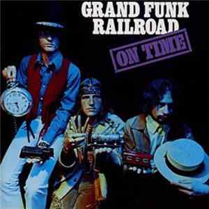 Grand Funk Railroad - On Time FLAC