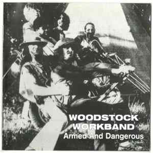 Woodstock Workband - Armed And Dangerous FLAC