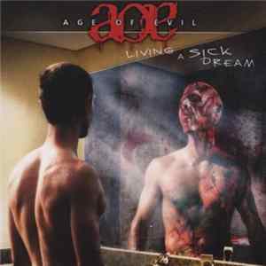 Age Of Evil - Living A Sick Dream FLAC