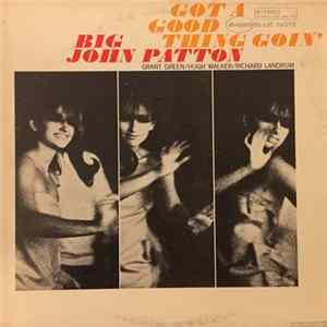 Big John Patton - Got A Good Thing Goin' FLAC