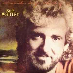 Keith Whitley - I Wonder Do You Think Of Me FLAC