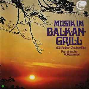 Unknown Artist - Musik Im Balkan-Grill (Die Balkan-Zauberflöte) FLAC