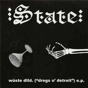 State - Wüste Dtld. ("Dregs O' Detroit") E.P. FLAC