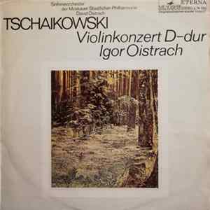 Tschaikowski - Igor Oistrach, Sinfonieorchester Der Moskauer Staatlichen Philharmonie, David Oistrach - Violinkonzert D-Dur FLAC