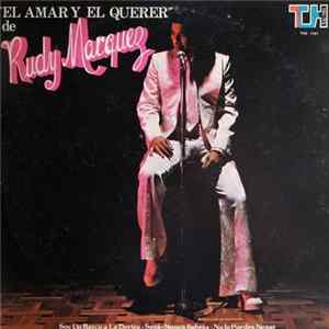 Rudy Marquez - El Amar Y El Querer FLAC