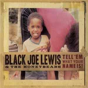 Black Joe Lewis & The Honeybears - Tell 'Em What Your Name Is! FLAC