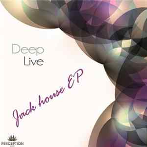 Deep Live - Jack House EP FLAC