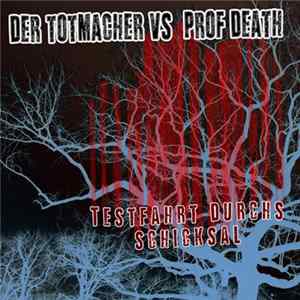 Der Totmacher vs Prof. Death - Testfahrt Durchs Schicksal FLAC