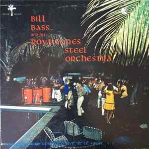 Bill Bass And His Royaltones Steel Orchestra - Bill Bass And His Royaltones Steel Orchestra FLAC