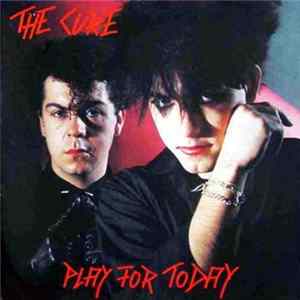 The Cure - Play For Today FLAC