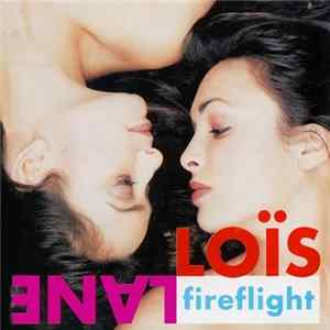 Loïs Lane - Fireflight FLAC