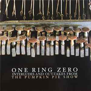 One Ring Zero - Interludes And Out-Takes From The Pumpkin Pie Show FLAC