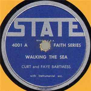 Curt & Faye Bartmess - Walking The Sea / The Downward Road FLAC