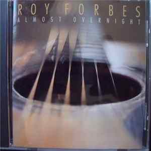 Roy Forbes - Almost Overnight FLAC