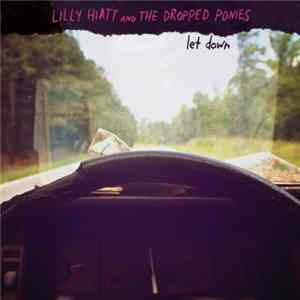 Lilly Hiatt And The Dropped Ponies - Let Down FLAC