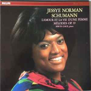 Schumann, Jessye Norman, Irwin Gage - L'Amour Et La Vie D'une Femme - Mélodies Op.39 FLAC