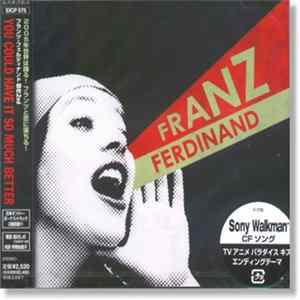 Franz Ferdinand - You Could Have It So Much Better FLAC