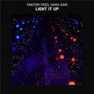 Fantom Freq, Hara Kari - Light It Up FLAC