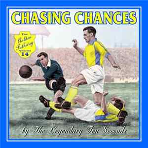 The Legendary Ten Seconds - Chasing Chances FLAC