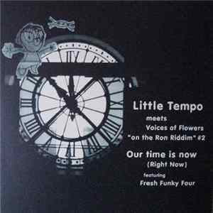 Little Tempo Meets Voices Of Flowers Featuring Fresh Funky Four - "On The Ron Riddim" #2 - Our Time Is Now (Right Now) FLAC