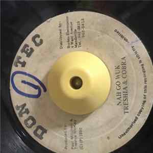 Treshia & Cobra - Nah Go Work FLAC