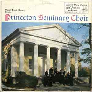 The Princeton Seminary Choir, David Hugh Jones - Princeton Seminary Choir FLAC