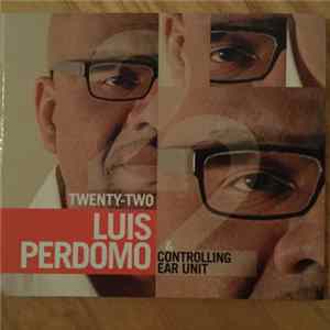 Luis Perdomo & Controlling Ear Unit - Twenty-Two FLAC