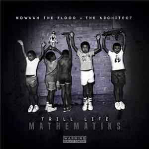 Nowaah The Flood x The Architect - Trill Life Mathematiks FLAC