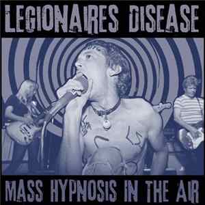 Legionaires Disease - Mass Hypnosis In The Air FLAC
