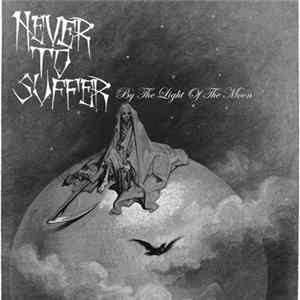 Never To Suffer - By The Light Of The Moon FLAC