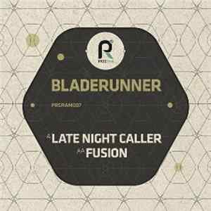 Bladerunner - Late Night Caller / Fusion FLAC