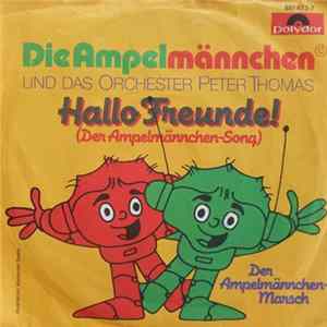 Die Ampelmännchen Und Das Orchester Peter Thomas - Hallo Freunde! (Der Ampelmännchen-Song) FLAC