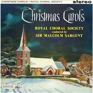 The Royal Choral Society, Sir Malcolm Sargent - Christmas Carols FLAC