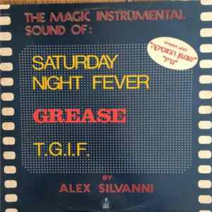 Alex Silvanni - The Magic Instrumental Sound Of: Saturday Night Fever Grease T.G.I.F FLAC