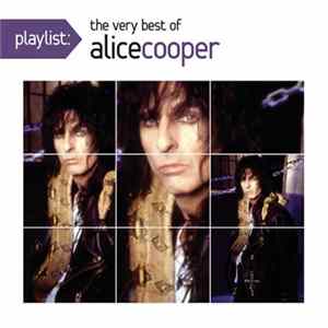 Alice Cooper - Playlist: The Very Best Of Alice Cooper FLAC