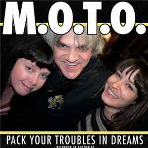 M.O.T.O. - Pack Your Troubles In Dreams FLAC