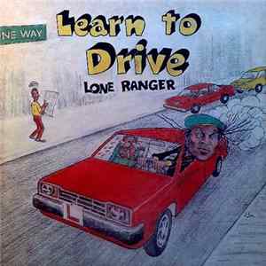 Lone Ranger - Learn To Drive FLAC
