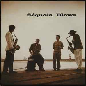 Séquoia Blows - Séquoia Blows FLAC