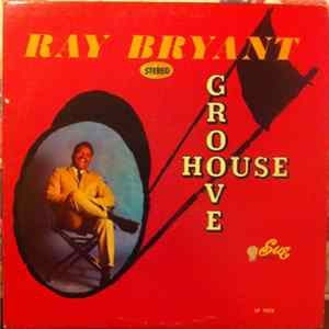Ray Bryant - Groove House FLAC