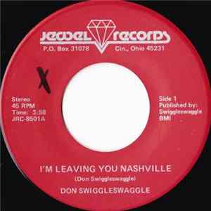 Don Swiggleswaggle - I'm Leaving You Nashville FLAC