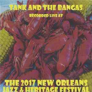 Tank and the Bangas - Recorded Live At The 2017 New Orleans Jazz & Heritage Festival FLAC