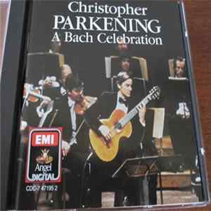 Christopher Parkening, Los Angeles Chamber Orchestra - A Bach Celebration FLAC