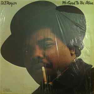 D. J. Rogers - It's Good To Be Alive FLAC