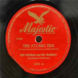 Bud Freeman And Ray McKinley / Bud Freeman's All Star Orchestra - The Atomic Era / I'm Just Wild About Harry FLAC